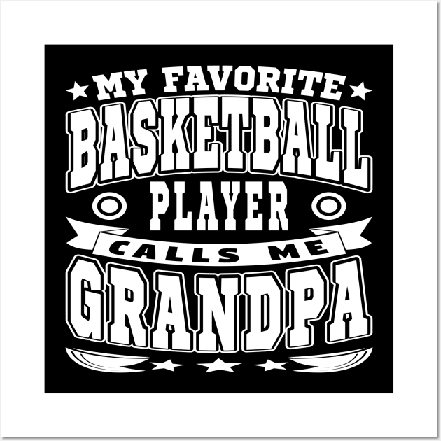 My Favorite Basketball Player Calls Me Grandpa Text White Wall Art by JaussZ